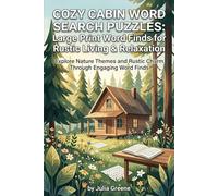 Cozy Cabin Word Search Puzzles: Large Print Word Finds for Rustic Living & Relaxation: Explore Nature Themes and Rustic Charm Through Engaging Word Finds