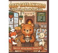 Cozy Cafe Animals Coloring Book for Kids: 40 Adorable Cafe Scenes with Cute Bears, Foxes, Rabbits and Friends -- Perfect for Kids Ages 4-8 -- Great Gift for Boys and Girls