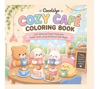 Cozy Cafe Coloring Book: Cute Animal Cafés, Sweet Treats, Relaxing Cozy Scenes & Fun Kawaii Coloring Pages for Kids Ages 7-15