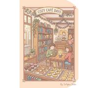 Cozy Café Days - Coloring Book: 16 Cozy Café Scenes for Relaxation, Mindfulness and Creative Fun
