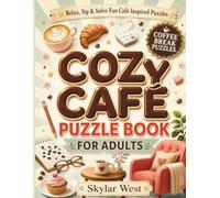 Cozy Café Puzzle Book for Adults: Word Searches, Trivia, Logic Puzzles, Menu Mysteries & Relaxing Brain Games for Coffee Breaks, Quiet Evenings and Screen-Free Fun