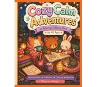Cozy Calm Adventures: A relaxing coloring book for all ages