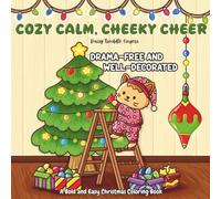 Cozy Calm, Cheeky Cheer - A Bold and Easy Christmas Coloring Book: Relax and Unwind with Patterns, Positivity and Playfulness - Perfect for Stress and Anxiety Relief for Adults and Teens