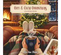 Cozy & Calm Christmas Coloring Book: Peaceful Holiday Scenes for a Relaxing Escape from the Holiday Rush