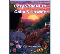 Cozy Calm: Cozy Spaces to Color & Unwind coloring book: A Relaxing Adult Coloring Book for Peaceful Moments