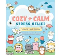 Cozy & Calm Stress Relief Coloring Book: A Gentle Escape Into Relaxing Patterns and Peaceful Scenes (Chartwell Coloring Books)