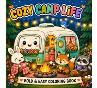 Cozy Camp Life: Bold & Easy Kawaii Coloring Book Featuring Cute Camping Scenes, Cozy RV Life, Forest Friends, Campfires, Nature, and Relaxing Outdoor Adventures