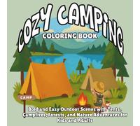 Cozy Camping Coloring Book: Bold and Easy Outdoor Scenes with Campfires, Forest Adventures, and Relaxing Nature Fun