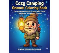 Cozy Camping Gnomes Coloring Book: Fun and Easy Outdoor Scenes with Tents, Campfires, and Forest Friends