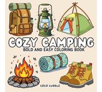 Cozy Camping: Relaxing Camping & Nature Stress Relief Bold And Easy Coloring Book for Kids & Adults
