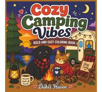 Cozy Camping Vibes: Cute & Relaxing Bold and Easy Camping Scenes Featuring Cozy Campfires, Adorable Animals, Vintage Campers, and Stress-Relieving ... (Cozy Vibes Bold and Easy coloring books)