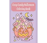 Cozy Candy Halloween Coloring Book: 30 Bold and Simple Designs for Adults and Kids Featuring Spooky Tasty Treats to Color in