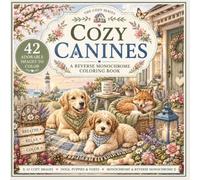 Cozy Canines: A Monochrome Coloring Book - the Cozy Series (The Cozy Coloring Collection)