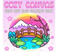 Cozy Canvas Bold and Easy Coloring Book: 50 Simple and Soothing Art Pages for Creativity, Calm, and Mindful Coloring Fun
