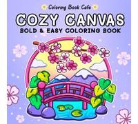 Cozy Canvas: Bold & Easy Coloring Book for Adults and Teens Featuring Relaxing