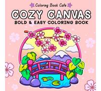 Cozy Canvas: Bold & Easy Coloring Book for Adults and Teens Featuring Relaxing Minimalist Art Designs (Bold and Easy Coloring Books)