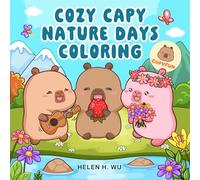 Cozy Capy Nature Days Coloring: Adorable Capybara Coloring Pages for Relaxation, Outdoor Adventures, and Everyday Joy (Cozy Capy Coloring)