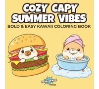 Cozy Capy Summer Vibes: Bold and Easy Kawaii Coloring Book: Cute & Simple Summer Capybara Scenes for Relaxation, Adults, Teens and Kids.