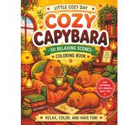 COZY CAPYBARA: 50 relaxing scenes - coloring book (LITTLE COZY DAY)