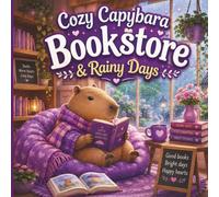 Cozy Capybara Bookstore and Rainy Days: Cute Bold & Easy Coloring Book for Kids, Teens, and Adults Featuring Cozy Bookstores, Rainy Day Scenes, ... Capybaras (“Cozy Capybara Adventures”)