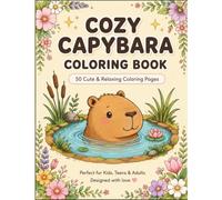 Cozy Capybara Coloring Book: 50 Cute & Relaxing Coloring Pages