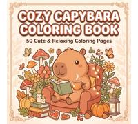Cozy Capybara Coloring Book: 50 Cute & Relaxing Coloring Pages