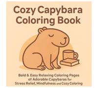 Cozy Capybara Coloring Book: Bold & Easy Relaxing Coloring Pages of Adorable Capybaras for Stress Relief, Mindfulness and Cozy Coloring