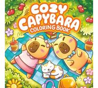 Cozy Capybara Coloring Book: Cute and Comfy Capybara Simple Whimsical Coloring For Adults and Kids