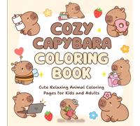 Cozy Capybara Coloring Book: Cute Relaxing Animal Coloring Pages for Kids and Adults