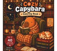 Cozy Capybara Coloring Book Vol. 2: 40 Cute & Cozy Coloring Pages for Relaxation & Stress Relief
