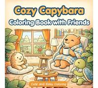 Cozy Capybara Coloring Book with Friends: Cute and Easy Coloring with 50 Relaxing Animal Scenes