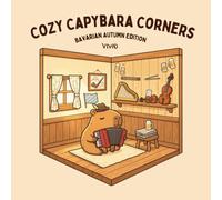 Cozy Capybara Corners: Bavarian Autumn Edition: Bold and Easy Cozy Room Coloring Pages for Kids and Adults - Cute Bavarian-Themed Interiors for Relaxation and Stress Relief