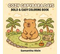 Cozy Capybara Days Bold & Easy Coloring Book: 40 Cute Designs for Kids and Adults