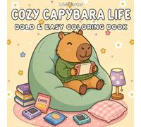 Cozy Capybara Life Coloring Book: A Cozy Capybara Coloring Book for Kids - 50 Cute and Detailed Scenes of the World’s Most Chill Animal (Cozy Days Coloring Collection)