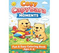 Cozy Capybara Moments: A Fun and Easy Coloring Book for Kids Ages 4-8 | Cute and Simple Animal Coloring Pages for Relaxation and Creativity. (Cozy Capybara Coloring Series)