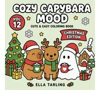 Cozy Capybara Mood Vol. 12: Christmas Edition - Cute & Easy Coloring Book: With 40 Simple Christmas Adventures for Kids & Adults