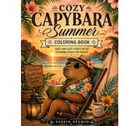 Cozy Capybara Summer Coloring Book: Bold and Easy Stress Relief Coloring Pages for Adults