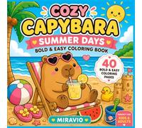 Cozy Capybara: Summer Days: Bold & Easy Coloring Book: 40 Cozy Summer Adventures for Kids & Adults (Cozy Capybara Coloring Adventures)
