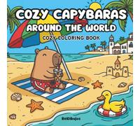 Cozy Capybaras Around the World: Cute Kawaii Capybaras in Cozy Travel Scenes with Bold & Easy Designs for Relaxation, Stress Relief and Creative Fun for All Ages