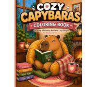 Cozy Capybaras Coloring Book: 50 Cute & Relaxing Bold and Easy Designs for Adults and Teens
