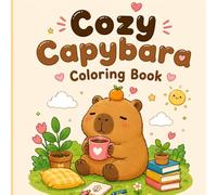 Cozy Capybaras Coloring Book: Relax, Color & Smile with Adorable Cozy Capybaras