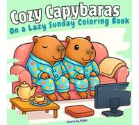Cozy Capybaras on a Lazy Sunday Coloring B: Relaxing home and garden scenes with cute capybaras in cozy pajamas. Easy, bold-line art for stress relief and relaxation.