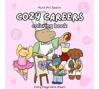 Cozy Careers Coloring Book: 30 Relaxing & Fun Coloring Pages Featuring Wholesome Jobs and Dreamy Workspaces - Perfect for Kids, Teens & Adults!