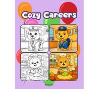 Cozy Careers: Coloring Book for Kids Faturing Super Cute Animal Characters for Relaxation
