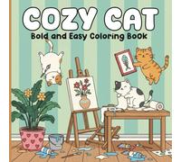 Cozy Cat Bold and Easy Coloring Book: 50 Bold & Easy Cute Designs for Cute Cat Lovers - A Fun and Relaxing Stress-Relief Gift