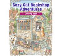 Cozy Cat Bookshop Adventures Coloring Book: Bookshops, Libraries, Reading Nooks, Literary Cafés, and Charming Bookish Cats for Adults