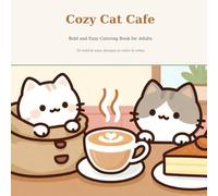 Cozy Cat Cafe: Bold and Easy Coloring Book for Adults