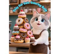 Cozy Cat Cafe Coloring Book: Cute and Relaxing Coloring Book with Simple Cat Café Scenes, Coffee Shop Moments and Stress Relief Designs