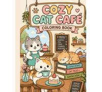 Cozy Cat Café Coloring Book: Cute Kawaii Cat Scenes for Relaxation, Stress Relief, and Creative Fun