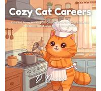 Cozy Cat Careers: Cute and Funny Working Cat Coloring Book for Stress Relief and Relaxation | Bold Lines for Adults and Teens
